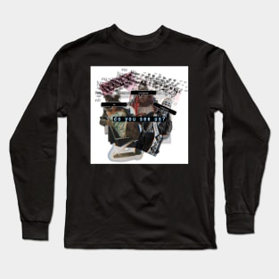 Do you see us? we exist Long Sleeve T-Shirt